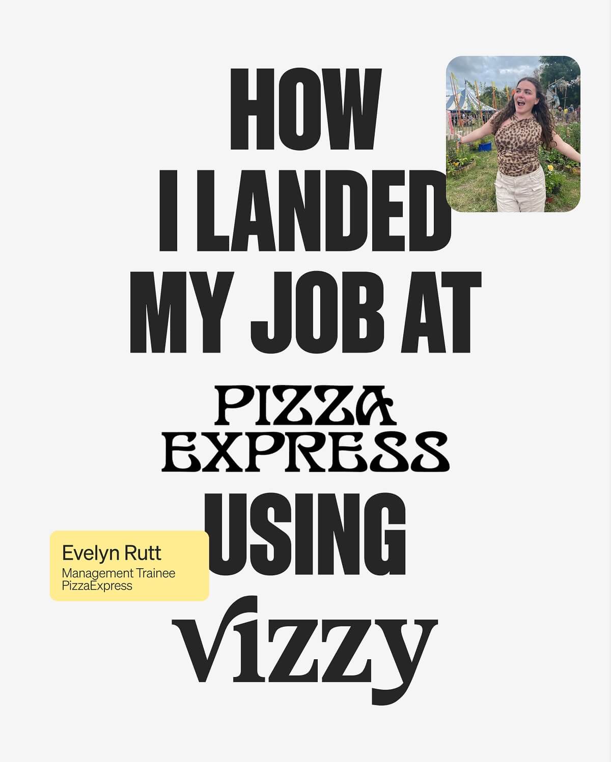 "How I landed my job at PizzaExpress using Vizzy" title graphic featuring Evelyn Rutt, Management Trainee at PizzaExpress.